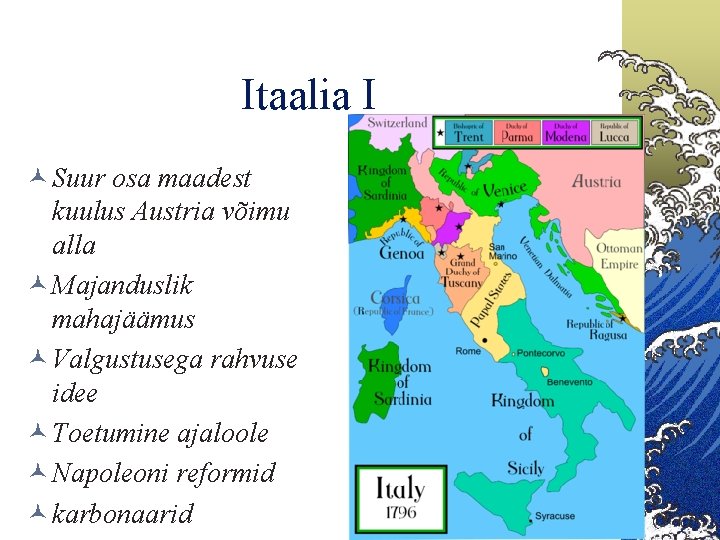 Itaalia I © Suur osa maadest kuulus Austria võimu alla © Majanduslik mahajäämus ©