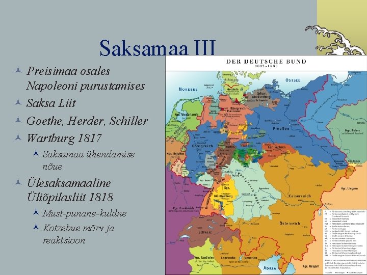 Saksamaa III © Preisimaa osales Napoleoni purustamises © Saksa Liit © Goethe, Herder, Schiller