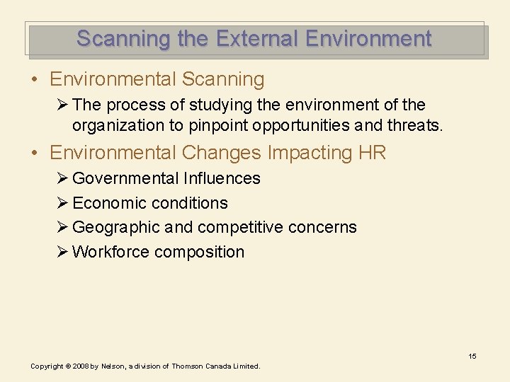 Scanning the External Environment • Environmental Scanning Ø The process of studying the environment Scanning the External Environment • Environmental Scanning Ø The process of studying the environment