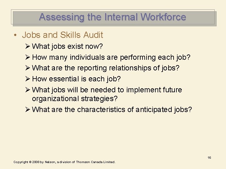 Assessing the Internal Workforce • Jobs and Skills Audit Ø What jobs exist now? Assessing the Internal Workforce • Jobs and Skills Audit Ø What jobs exist now?