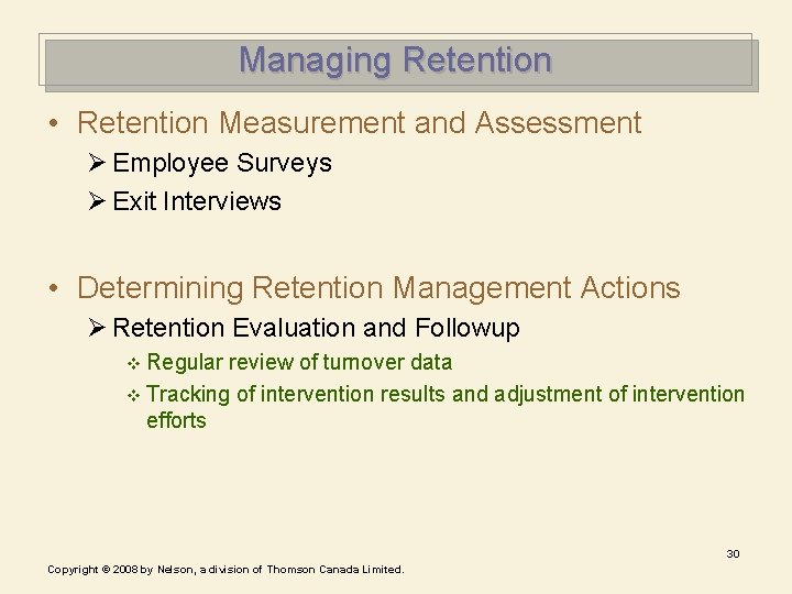 Managing Retention • Retention Measurement and Assessment Ø Employee Surveys Ø Exit Interviews • Managing Retention • Retention Measurement and Assessment Ø Employee Surveys Ø Exit Interviews •