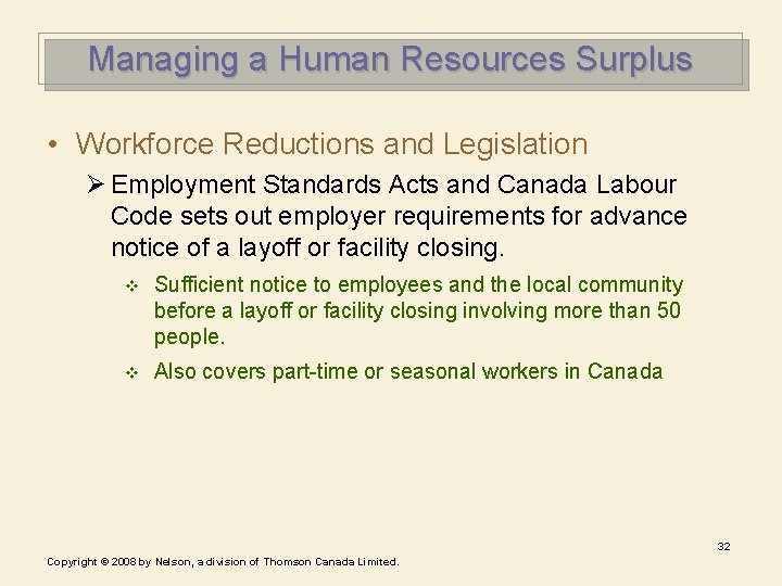 Managing a Human Resources Surplus • Workforce Reductions and Legislation Ø Employment Standards Acts Managing a Human Resources Surplus • Workforce Reductions and Legislation Ø Employment Standards Acts
