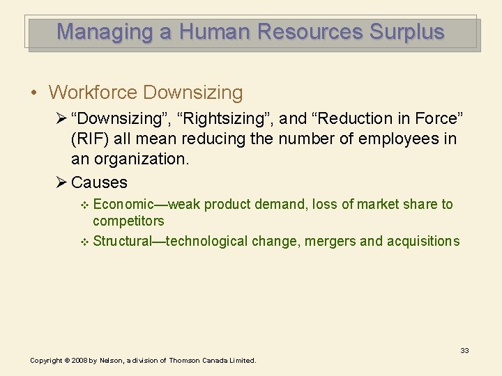 Managing a Human Resources Surplus • Workforce Downsizing Ø “Downsizing”, “Rightsizing”, and “Reduction in Managing a Human Resources Surplus • Workforce Downsizing Ø “Downsizing”, “Rightsizing”, and “Reduction in