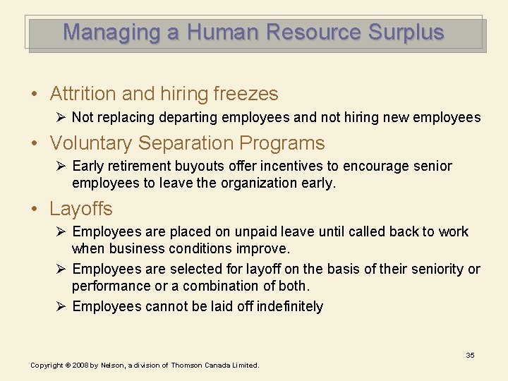 Managing a Human Resource Surplus • Attrition and hiring freezes Ø Not replacing departing Managing a Human Resource Surplus • Attrition and hiring freezes Ø Not replacing departing