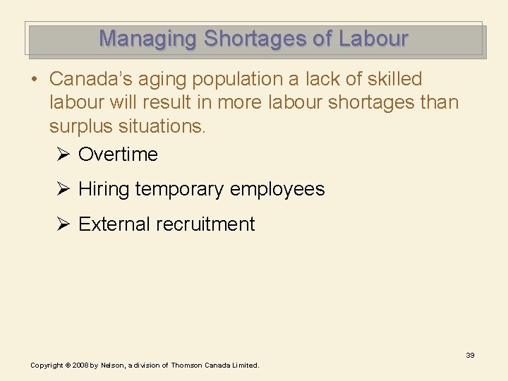 Managing Shortages of Labour • Canada’s aging population a lack of skilled labour will Managing Shortages of Labour • Canada’s aging population a lack of skilled labour will
