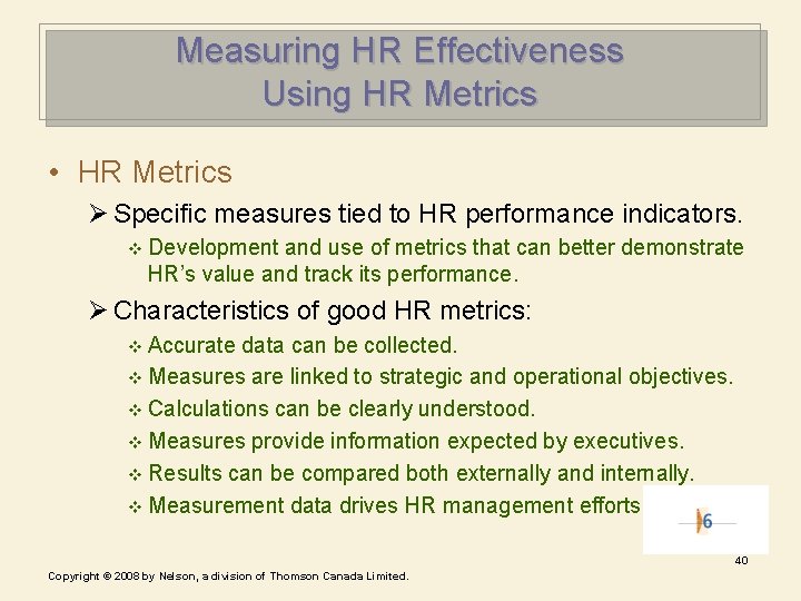 Measuring HR Effectiveness Using HR Metrics • HR Metrics Ø Specific measures tied to Measuring HR Effectiveness Using HR Metrics • HR Metrics Ø Specific measures tied to