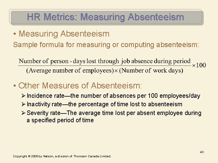 HR Metrics: Measuring Absenteeism • Measuring Absenteeism Sample formula for measuring or computing absenteeism: HR Metrics: Measuring Absenteeism • Measuring Absenteeism Sample formula for measuring or computing absenteeism:
