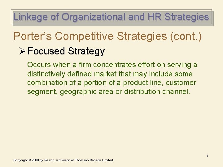 Linkage of Organizational and HR Strategies Porter’s Competitive Strategies (cont. ) Ø Focused Strategy Linkage of Organizational and HR Strategies Porter’s Competitive Strategies (cont. ) Ø Focused Strategy