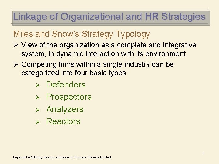 Linkage of Organizational and HR Strategies Miles and Snow’s Strategy Typology Ø View of Linkage of Organizational and HR Strategies Miles and Snow’s Strategy Typology Ø View of