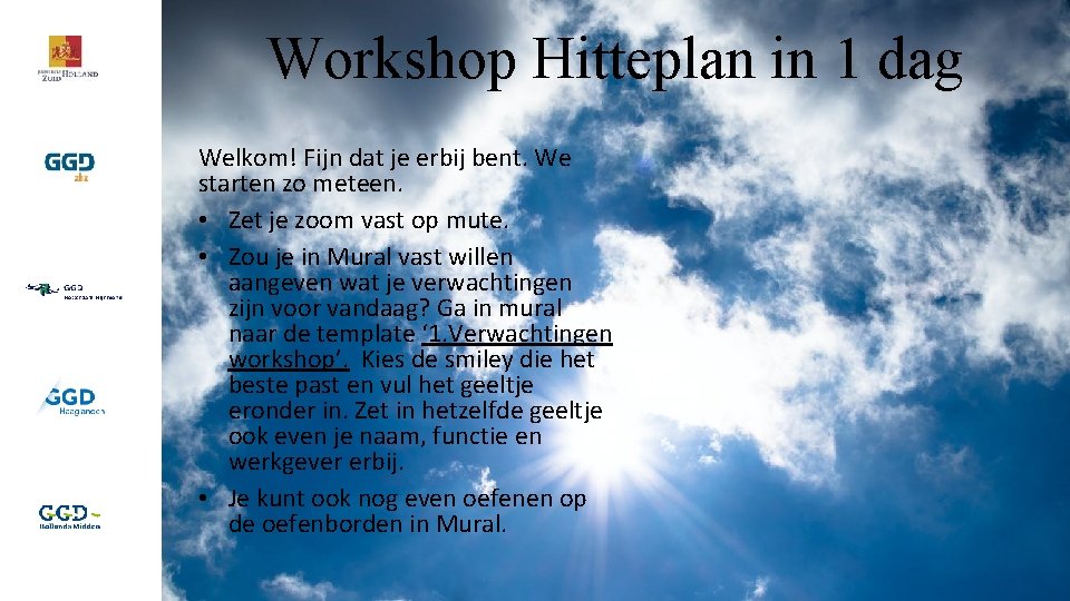 Workshop Hitteplan in 1 dag Welkom! Fijn dat je erbij bent. We starten zo