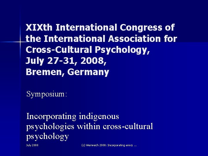 XIXth International Congress of the International Association for Cross-Cultural Psychology, July 27 -31, 2008,