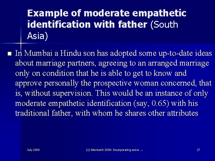Example of moderate empathetic identification with father (South Asia) n In Mumbai a Hindu