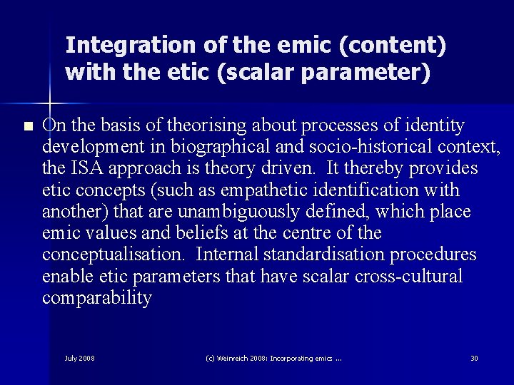 Integration of the emic (content) with the etic (scalar parameter) n On the basis