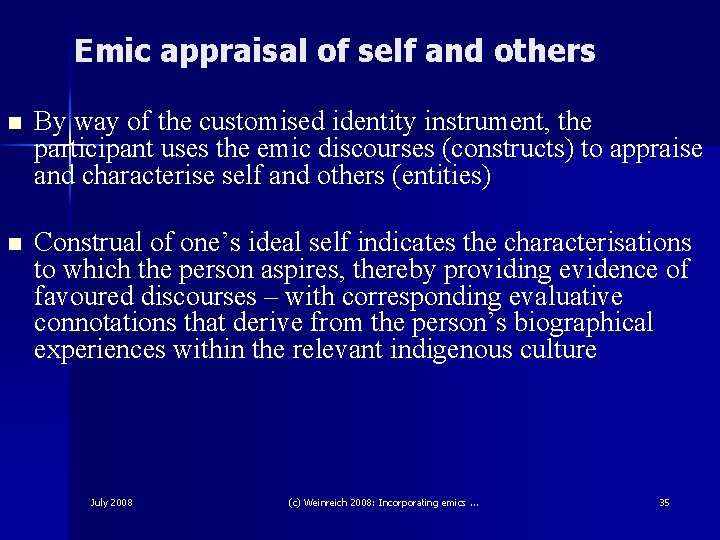 Emic appraisal of self and others n By way of the customised identity instrument,