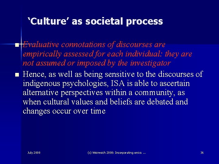 ‘Culture’ as societal process n n Evaluative connotations of discourses are empirically assessed for