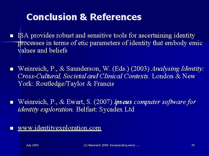 Conclusion & References n ISA provides robust and sensitive tools for ascertaining identity processes