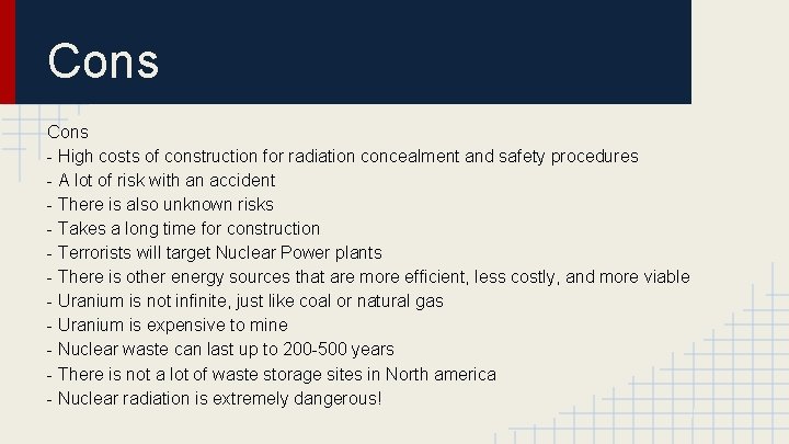 Cons - High costs of construction for radiation concealment and safety procedures - A