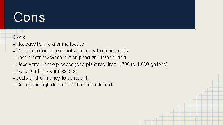 Cons - Not easy to find a prime location - Prime locations are usually