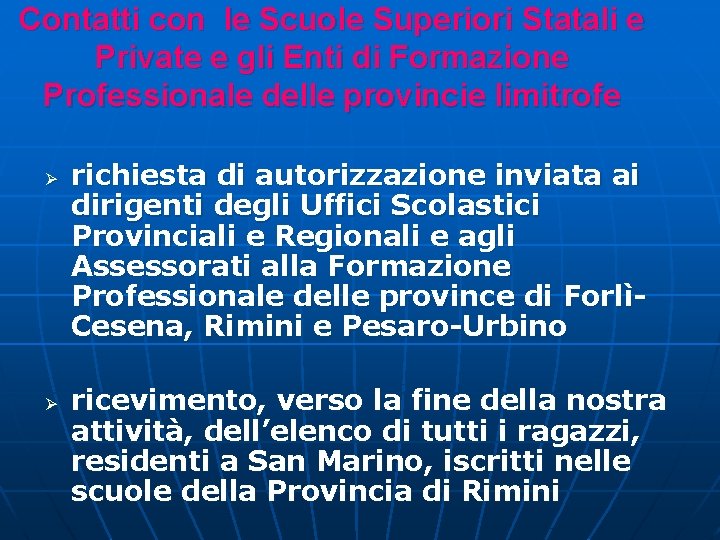 Contatti con le Scuole Superiori Statali e Private e gli Enti di Formazione Professionale