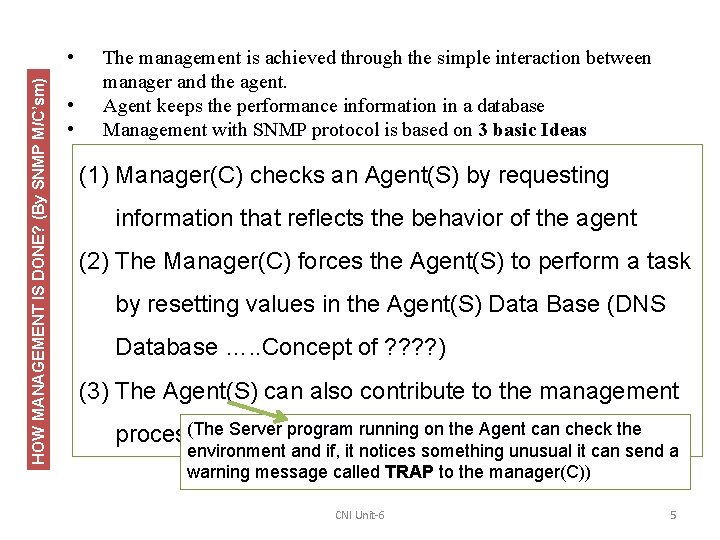 HOW MANAGEMENT IS DONE? (By SNMP M/C’sm) • • • The management is achieved