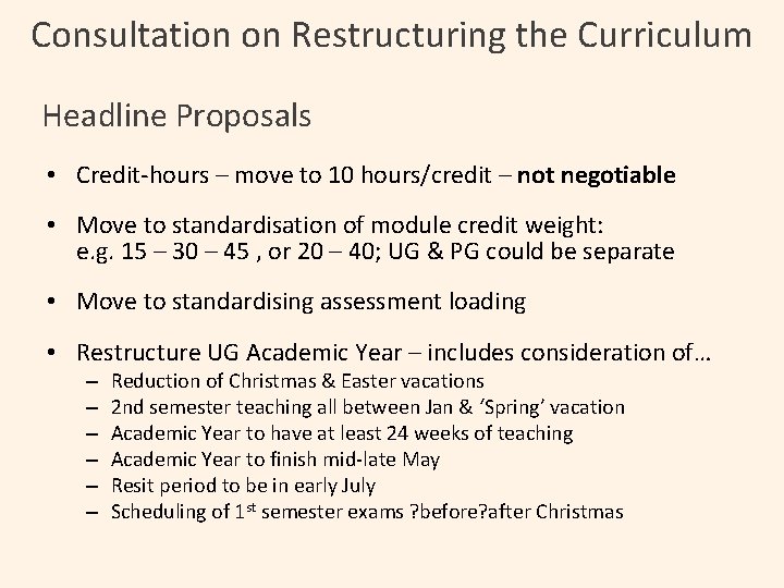Consultation on Restructuring the Curriculum Headline Proposals • Credit-hours – move to 10 hours/credit