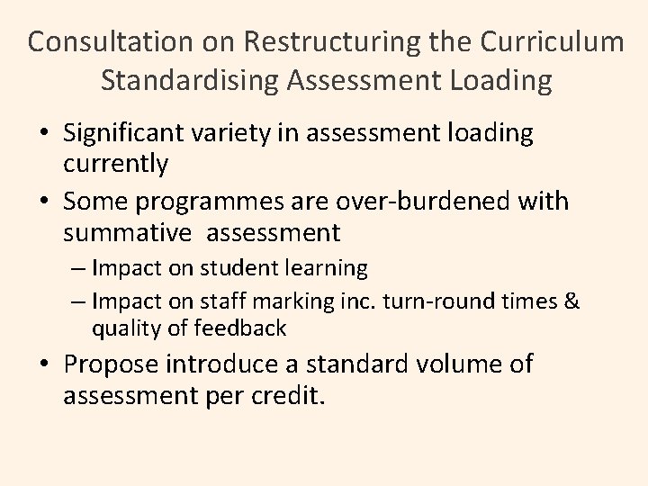 Consultation on Restructuring the Curriculum Standardising Assessment Loading • Significant variety in assessment loading