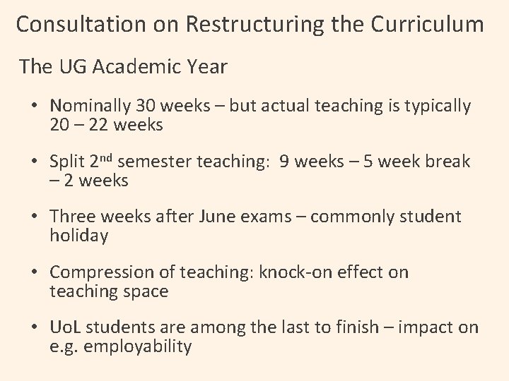 Consultation on Restructuring the Curriculum The UG Academic Year • Nominally 30 weeks –