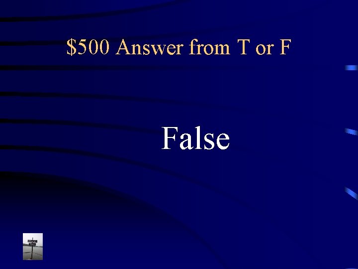 $500 Answer from T or F False 