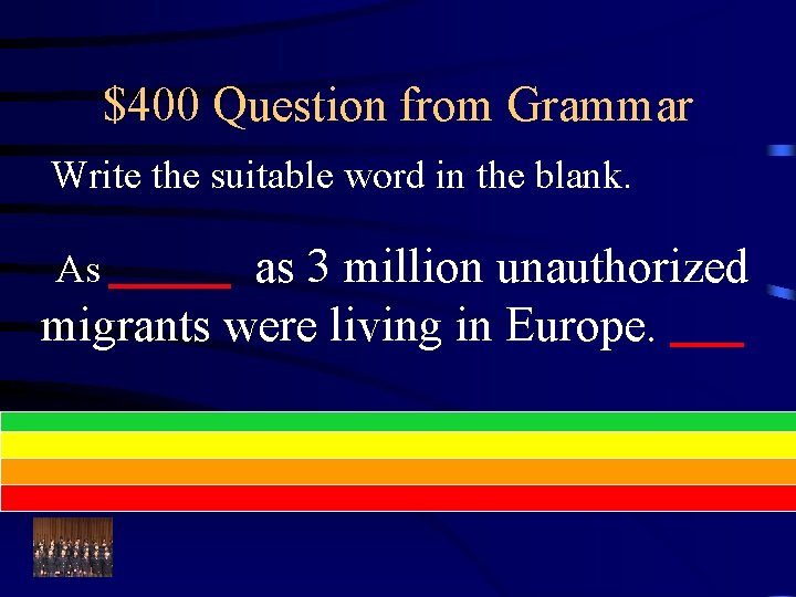$400 Question from Grammar Write the suitable word in the blank. as 3 million