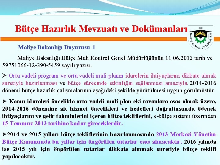 Bütçe Hazırlık Mevzuatı ve Dokümanları Maliye Bakanlığı Duyurusu-1 Maliye Bakanlığı Bütçe Mali Kontrol Genel