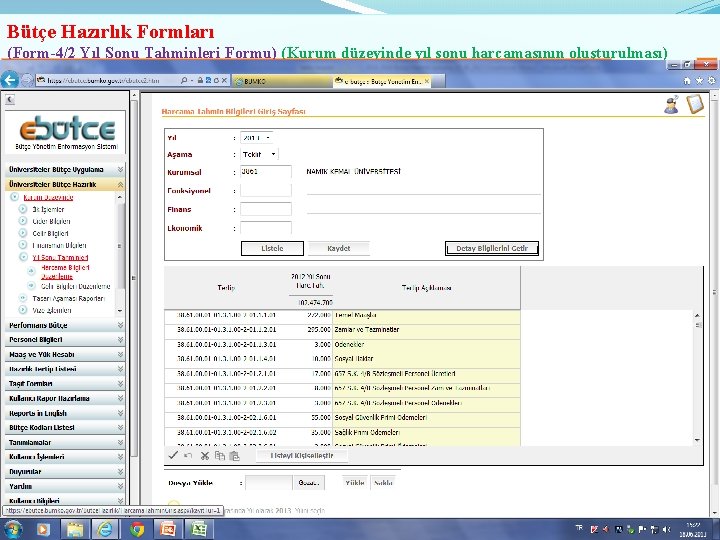 Bütçe Hazırlık Formları (Form-4/2 Yıl Sonu Tahminleri Formu) (Kurum düzeyinde yıl sonu harcamasının oluşturulması)