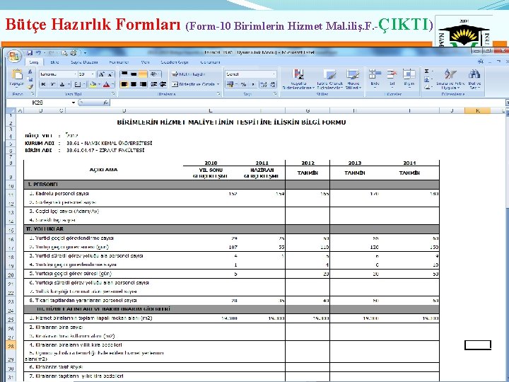 Bütçe Hazırlık Formları (Form-10 Birimlerin Hizmet Mal. iliş. F. -ÇIKTI) 