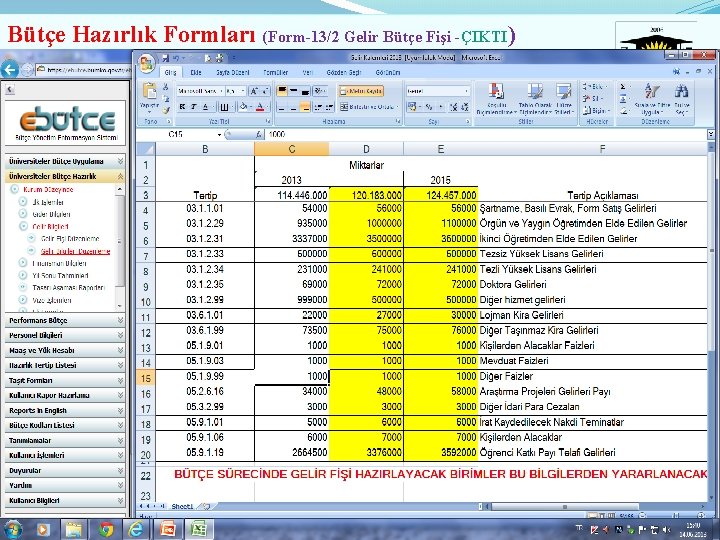 Bütçe Hazırlık Formları (Form-13/2 Gelir Bütçe Fişi -ÇIKTI) Ø 