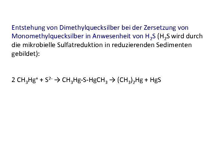 Entstehung von Dimethylquecksilber bei der Zersetzung von Monomethylquecksilber in Anwesenheit von H 2 S