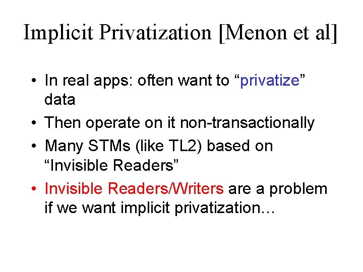 Implicit Privatization [Menon et al] • In real apps: often want to “privatize” data