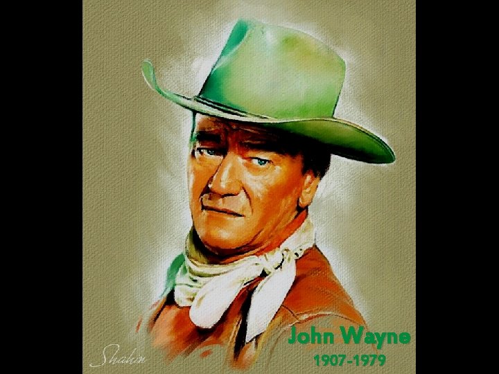John Wayne 1907 -1979 
