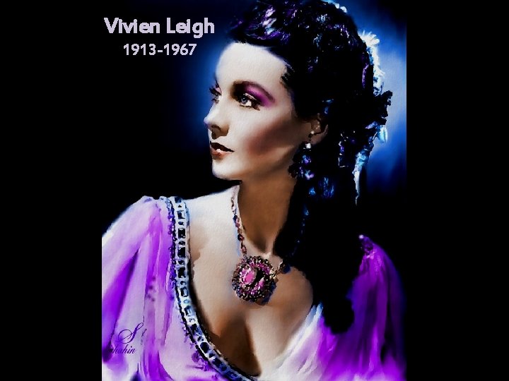 Vivien Leigh 1913 -1967 