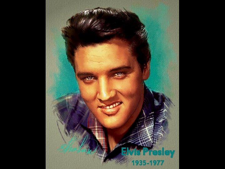 Elvis Presley 1935 -1977 