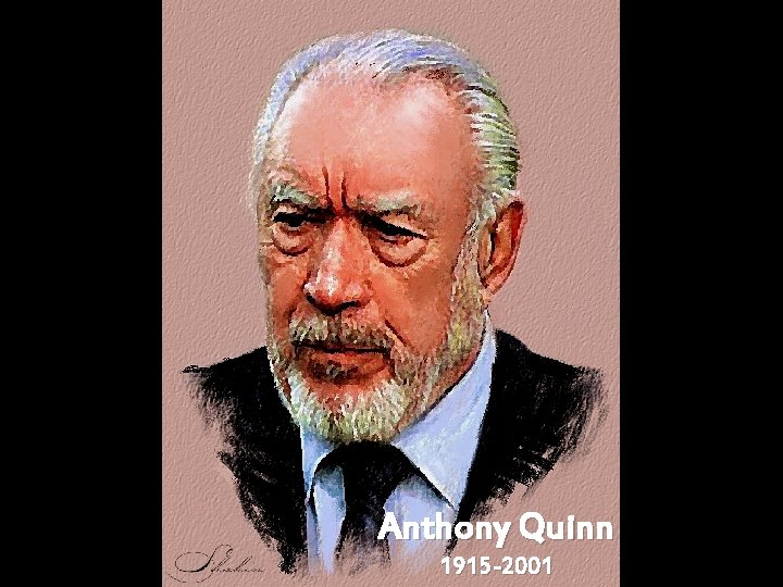 Anthony Quinn 1915 -2001 