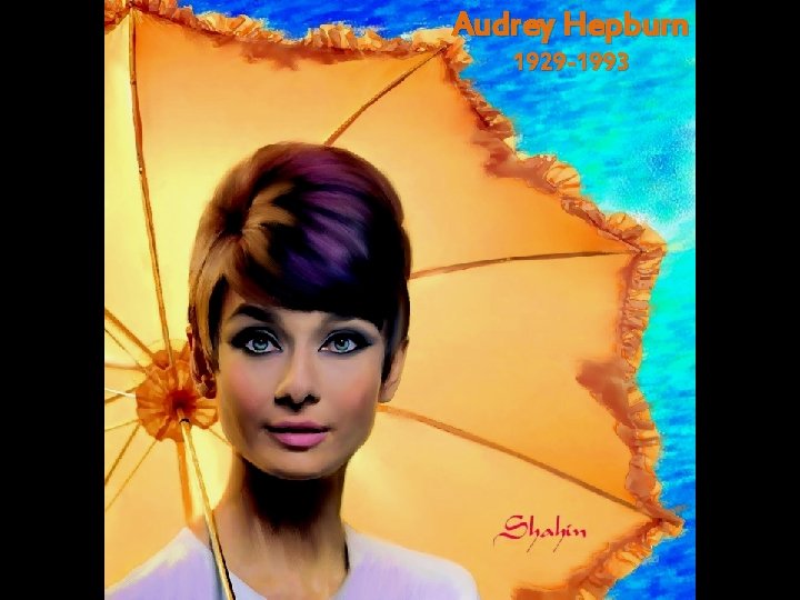 Audrey Hepburn 1929 -1993 