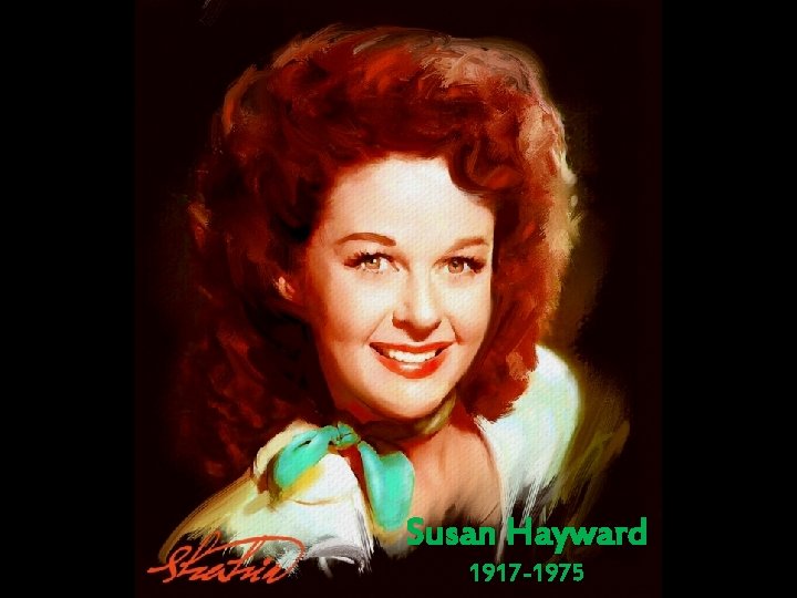 Susan Hayward 1917 -1975 