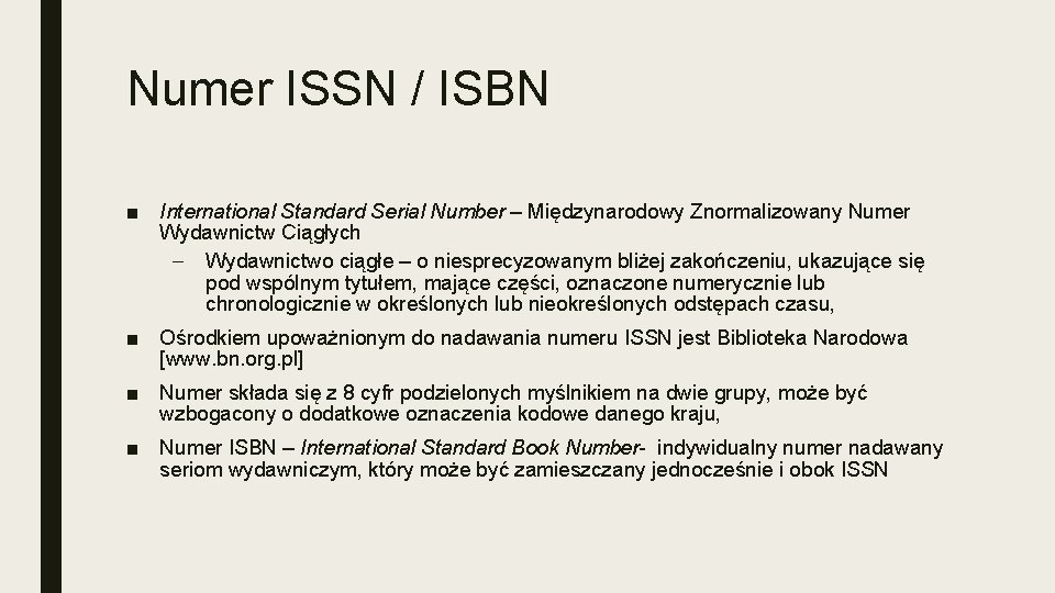 Numer ISSN / ISBN ■ International Standard Serial Number – Międzynarodowy Znormalizowany Numer Wydawnictw