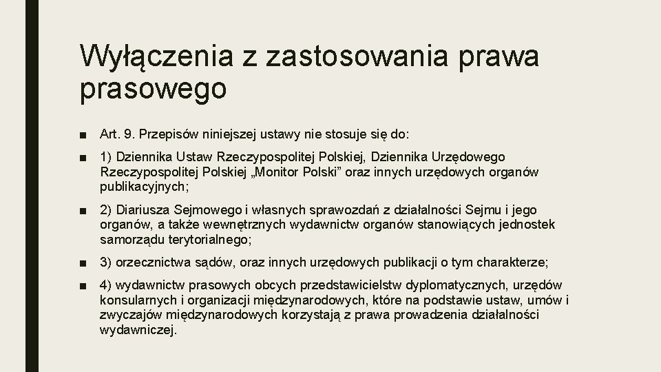 Wyłączenia z zastosowania prawa prasowego ■ Art. 9. Przepisów niniejszej ustawy nie stosuje się