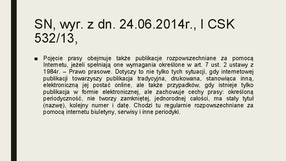 SN, wyr. z dn. 24. 06. 2014 r. , I CSK 532/13, ■ Pojęcie