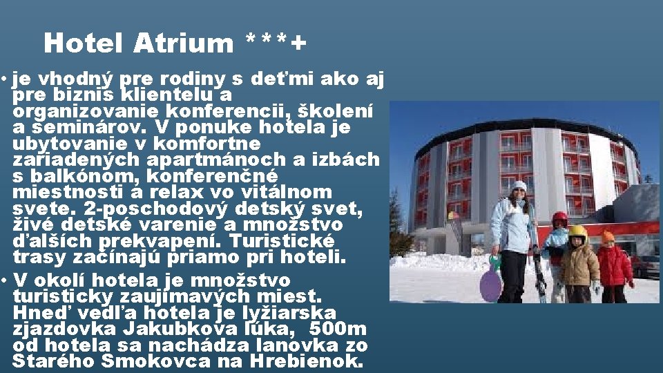 Hotel Atrium ***+ • je vhodný pre rodiny s deťmi ako aj pre biznis