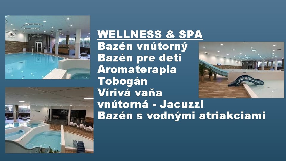 WELLNESS & SPA Bazén vnútorný Bazén pre deti Aromaterapia Tobogán Vírivá vaňa vnútorná -