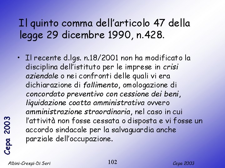 Cepa 2003 Il quinto comma dell’articolo 47 della legge 29 dicembre 1990, n. 428.