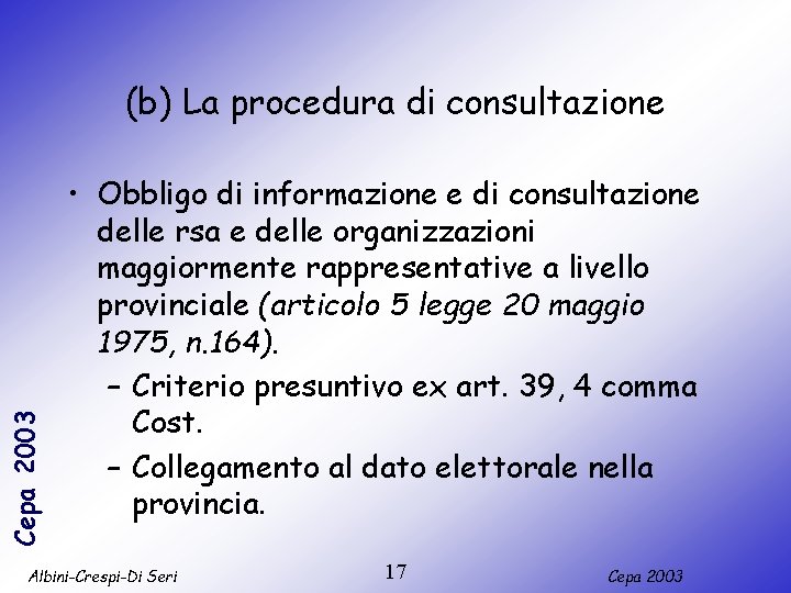 Cepa 2003 (b) La procedura di consultazione • Obbligo di informazione e di consultazione