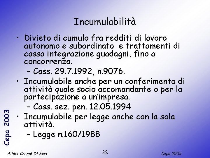 Cepa 2003 Incumulabilità • Divieto di cumulo fra redditi di lavoro autonomo e subordinato