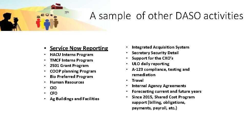 A sample of other DASO activities • Service Now Reporting • • • HACU